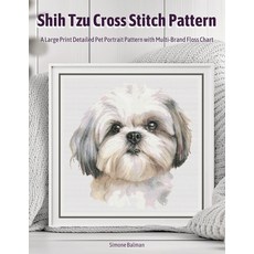 (영문도서)Shih Tzu Cross Stitch Pattern: A Large Print Detailed Pet Portrait Pattern with... Paperback, Independently Published, English, 9798273473317 Independently Published, English, 9798273473317
