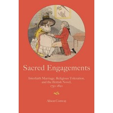 (영문도서) Sacred Engagements: Interfaith Marriage Religious Toleration and the British Novel 1750-1820 Paperback, Johns Hopkins University Press, English, 9781421445151