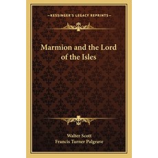 (영문도서)Marmion and the Lord of the Isles Paperback, Kessinger Publishing, English, 9781163594063