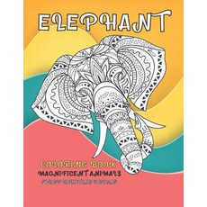 Magnificent Animals Coloring Book - Stress Relieving Designs - Elephant Paperback, Independently Published
