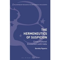 (영문도서) The Hermeneutics of Suspicion: Cross-Cultural Encounters with India Paperback, Bloomsbury Academic, English, 9781350094505