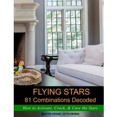 (영문도서) Flying Stars 81 Combinations Decoded: How to Activate Crack & Cure the Stars Paperback, Independently Published, English, 9798703312063