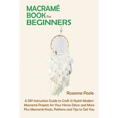 Macramé Book for Beginners: A DIY Instruction Guide to Craft 13 Stylish Modern Macramé Projects for ... Paperback, C.U Publishing LLC, English, 9781952597848