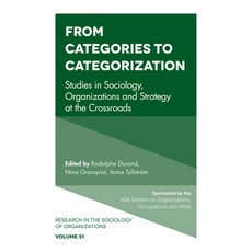 From Categories to Categorization: Studies in Sociology Organizations and Strategy at the Crossroads Paperback