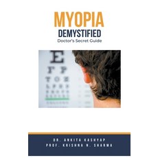 (영문도서) Myopia Demystified: Doctor's Secret Guide Paperback, Virtued Press, English, 9798215633007