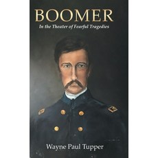 (영문도서) Boomer: In the Theater of Fearful Tragedies Hardcover, Covenant Books, English, 9798894855370