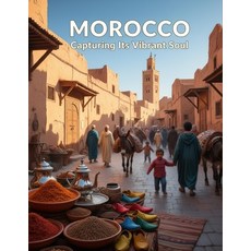(英文圖書)Morocco: Capturing Its Vibrant Soul 平裝版, Independently Published, 英文