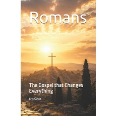 (영문도서)Romans: The Gospel that Changes Everything Paperback, Independently Published, English, 9798180799180