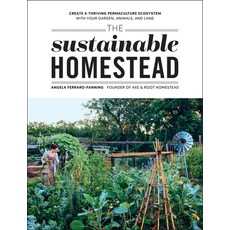 (영문도서) The Sustainable Homestead: Create a Thriving Permaculture Ecosystem with Your Garden Animals... Paperback, Cool Springs Press, English, 9780760380482