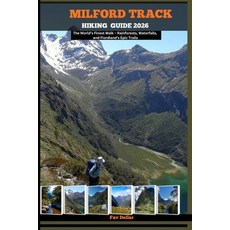 (영문도서)Milford Track Hiking Guide 2026: The World's Finest Walk - Rainforests Waterfal... Paperback, Independently Published, English, 9798270856212