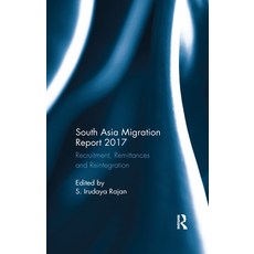 (영문도서) South Asia Migration Report 2017: Recruitment Remittances and Reintegration Paperback, Routledge, English, 9780367279721
