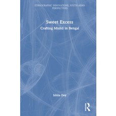 (英文圖書)Sweet Excess: Crafting Mishti in Bengal 精裝版, Routledge, 英文