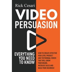 (영문도서) Video Persuasion: Everything You Need to Know - How to Create Effective high level Product an... Paperback, R. R. Bowker, English, 9780578500461