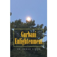 (영문도서) Gurbani Enlightenment Paperback, Xlibris Us, English, 9798369427187
