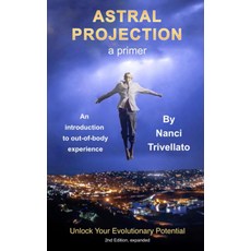 아스트랄 프로젝션 프라이머: 체외 경험 소개, 기본