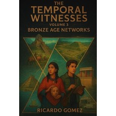 (英文圖書)Bronze Age Networks: The Temporal Witnesses Volume 2 平裝版, Independently Published, 英文