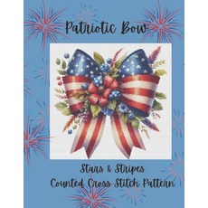 (英文圖書)Patriotic Bow: Stars and Stripes Counted Cross Stitch Pattern 平裝版, Independently Published, 英文, 平裝本