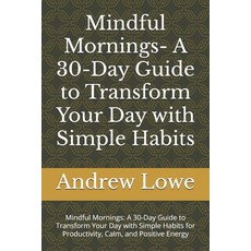 (英文圖書)Mindful Mornings- A 30-Day Guide to Transform Your Day with Simple Habits: Mindf... 平裝版, Independently Published, 英文