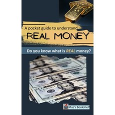 (영문도서) A pocket to guide to understand REAL MONEY: Do you know what is real money? Paperback, Independently Published, English, 9798398932287