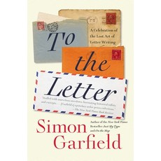 (영문도서) To the Letter: A Celebration of the Lost Art of Letter Writing Paperback, Avery Publishing Group, English, 9781592408825