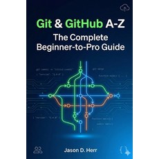 (英文圖書)Git & GitHub A-Z: The Complete Beginner-to-Pro Guide 平裝版, Independently Published, 英文