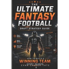 (영문도서)The Ultimate Fantasy Football Draft Strategy Guide: How to Build a Winning Team... Paperback, Independently Published, English, 9798197183200
