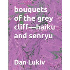 (英文圖書)bouquets of the grey cliff-haiku and senryu 平裝版, Independently Published, 英文