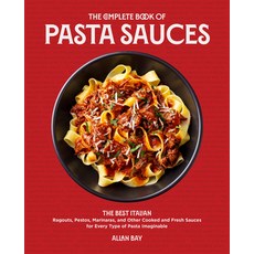 (영문도서) The Complete Book of Pasta Sauces: The Best Italian Ragouts Pestos Marinaras and Other Coo... Paperback, Harvard Common Press, English, 9780760376478