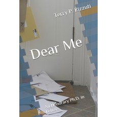Dear Me: An Honorary Ph.D. in Letters Paperback, Independently Published