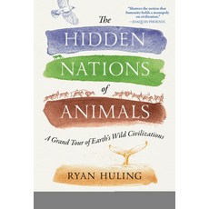 (영문도서)The Hidden Nations of Animals: A Grand Tour of Earth's Wild Civilizations Hardcover, English, 9780593716847, Avery Publishing Group English, 9780593716847, Avery Publishing Group