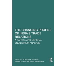 (英文圖書)The Changing Profile of India's Trade Relations: A Partial and General Equilibri... 精裝版, Routledge, 英文
