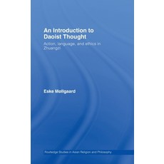 (영문도서) An Introduction to Daoist Thought: Action Language and Ethics in Zhuangzi Hardcover, Routledge, English, 9780415423830