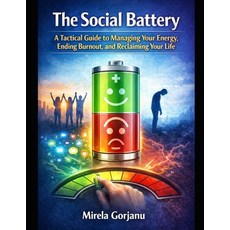(영문도서)The Social Battery Protocol: A Tactical Guide to Managing Your Energy Ending Bu... Paperback, Independently Published, English, 9798244160758
