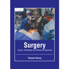 (영문도서) Surgery: Issues Challenges and Clinical Perspectives Hardcover, Foster Academics, English, 9781646465538