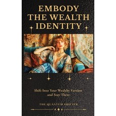 (英文圖書)Embody The Wealth Identity: Shift Into Your Wealthy Version and Stay There 平裝版, Identity Press, 英文