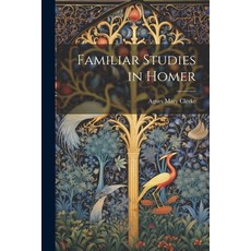 (영문도서) Familiar Studies in Homer Paperback, Legare Street Press, English, 9781022850279