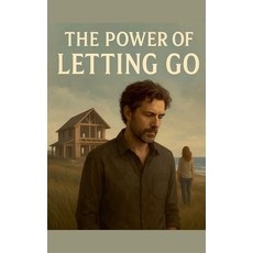 The Power of Letting Go [paperback], The Power of Letting Go [paper