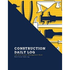 Construction Daily Log: Maintenance Site Management Record Contractor Book Project Report Home Or... Paperback, Amy Newton