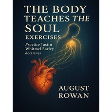 (英文圖書)The Body Teaches the Soul Exercises: Practice Justin Whitmel Earley doctrines 平裝版, Independently Published, 英文