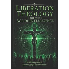(英文圖書)Liberation Theology for the Age of Intelligence: Artificial Intelligence Sacred... 平裝版, Independently Published, 英文