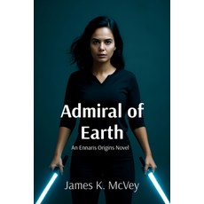 (英文圖書)Admiral of Earth: An Ennaris Origins Novel 平裝版, James K. McVey, English, Paperback