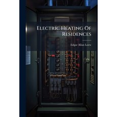 (영문도서)Electric Heating Of Residences Paperback, Hutson Street Press, English, 9781024558289
