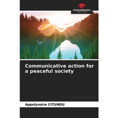 (영문도서)Communicative action for a peaceful society Paperback, Our Knowledge Publishing, English, 9786209309328