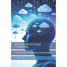 (英文圖書)Introduction to Cloud Computing: Fundamentals to approach Cloud services 平裝版, Independently Published, 英文