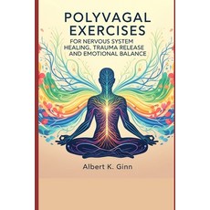 (영문도서)Polyvagal Exercises for Nervous System Healing Trauma Release and Emotional Bal... Paperback, Independently Published, English, 9798265679932