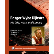 (영문도서) Edsger Wybe Dijkstra: His Life Work and Legacy Paperback, ACM Books, English, 9781450397711