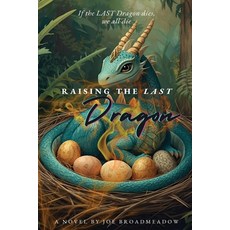 (영문도서)Raising the LAST Dragon Paperback, Jebwizard Publishing, English, 9798992721089