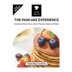 (영문도서) The Pancake Experience: Exploring the History Culture and Art of Pancakes Hotcakes and Pik... Paperback, Born Incredible, English, 9781776969463