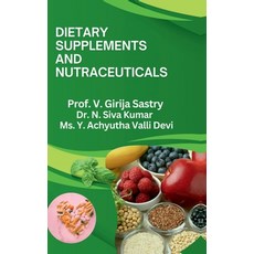 (영문도서) Dietary Supplements and Nutraceuticals: Scientific Principles and Health Benefits Hardcover, Notion Press, English, 9798897248018