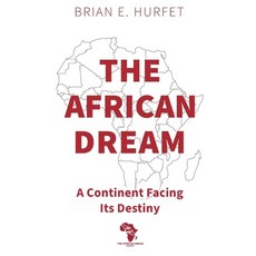 (영문도서) The African Dream: A Continent Facing Its Destiny Paperback, Independently Published, English, 9798306439259